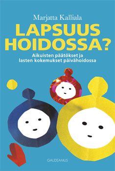 Lapsuus hoidossa? Lapsuus hoidossa?