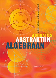 9789524953610 Johdatus abstraktiin algebraan
