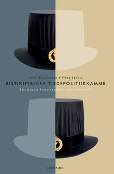 Ristiriitainen tiedepolitiikkamme Ristiriitainen tiedepolitiikkamme